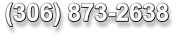 (306) 873-2638