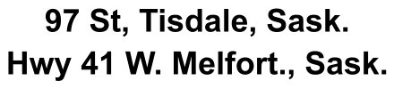 97 St, Tisdale, Sask. Hwy 41 W. Melfort., Sask.